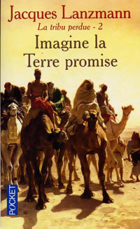 La tribu perdue Tome II : Imagine la Terre Promise - Jacques Lanzmann - Livre