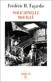 Polichinelle mouillé - Frédéric H. Fajardie - Livre