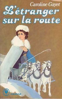 L'étranger sur la route - Caroline Gayet - Livre