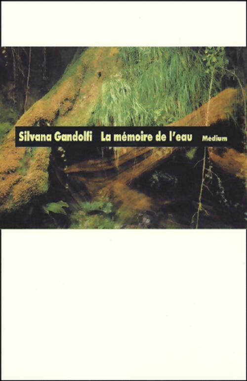 La mémoire de l'eau - Silvana Gandolfi - Livre