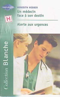 Un médecin face à son destin / Alerte aux urgences - Meredith Webber - Livre