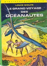 Le grand voyage des océanautes - Louis Wolfe - Livre