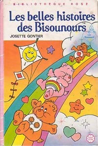 Les belles histoires des Bisounours - Josette Gontier - Livre