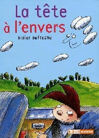 La tête à l'envers - Didier Dufresne - Livre