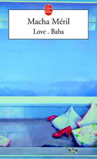 Love . baba - Macha Méril - Livre