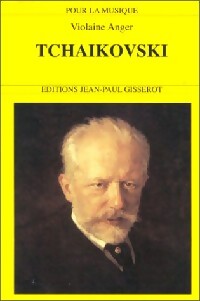 Tchaïkovsky - Violaine Anger - Livre