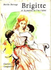 Brigitte et la maison où l'on s'aime - Berthe Bernage - Livre