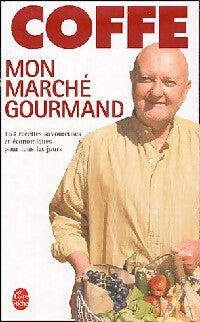 Mon marché gourmand - Jean-Pierre Coffe - Livre
