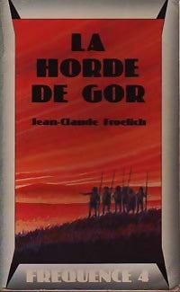 La horde de Gor - Jean-Claude Froelich - Livre