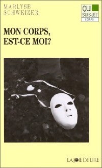 Mon corps est-ce moi ? - Marlyse Schweizer - Livre