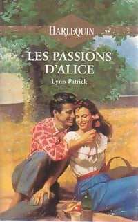 Les passions d'Alice - Lynn Patrick - Livre
