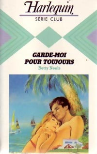 Garde-moi pour toujours - Betty Neels - Livre