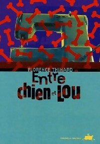 Entre chien et Lou - Florence Thinard - Livre
