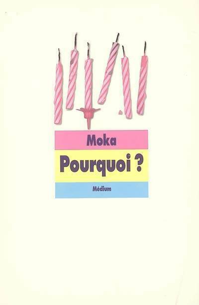 Pourquoi ? - Moka - Livre