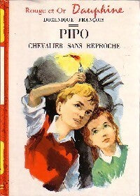 Pipo, chevalier sans reproche - Dominique François - Livre