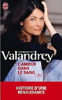 L'amour dans le sang - Charlotte Valandrey - Livre
