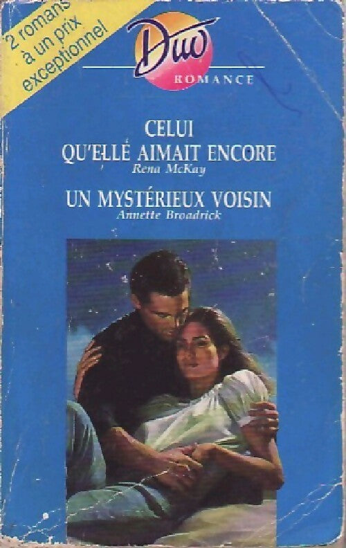 Celui qu'elle aimait encore / Un mystérieux voisin - Annette Broadrick - Livre