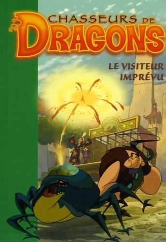 Chasseurs de dragons Tome IV : Le visiteur imprévu - Philippe Randol - Livre