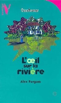 L'oeil sur la rivière - Alex Pargam - Livre