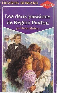 Les deux passions de Regina Paxton - Patricia Matthews - Livre