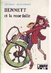 Bennett et la roue folle - Anthony Malcolm Buckeridge - Livre
