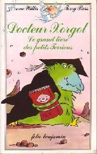 Docteur Xorgol - Le grand livre des petits Terriens - Jeanne Willis - Livre