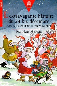 L'extravagante histoire du 24 bis décembre / Le chat de la mère Michel - Jean-Luc Moreau - Livre