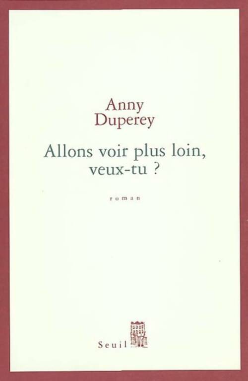 Allons voir plus loin, veux-tu ? - Anny Duperey - Livre