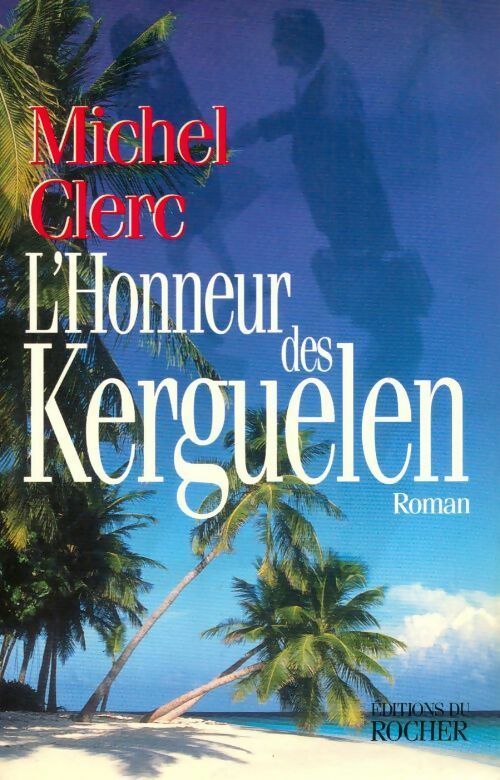 L'honneur des Kerguelen - Michel Clerc - Livre