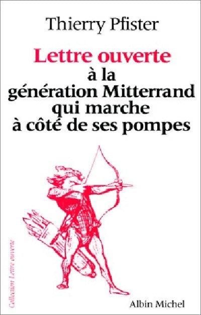 Lettre ouverte à la génération Mitterrand - Thierry Pfister - Livre