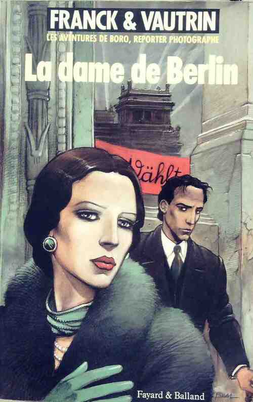 Les aventures de Boro, reporter photographe Tome I : La dame de Berlin - Dan Franck - Livre