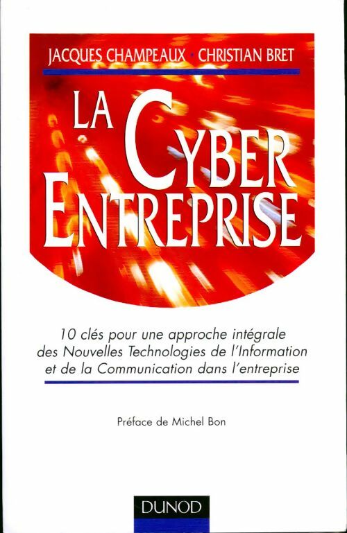 La cyber entreprise - Jacques Champeaux, Christian Bret - Livre