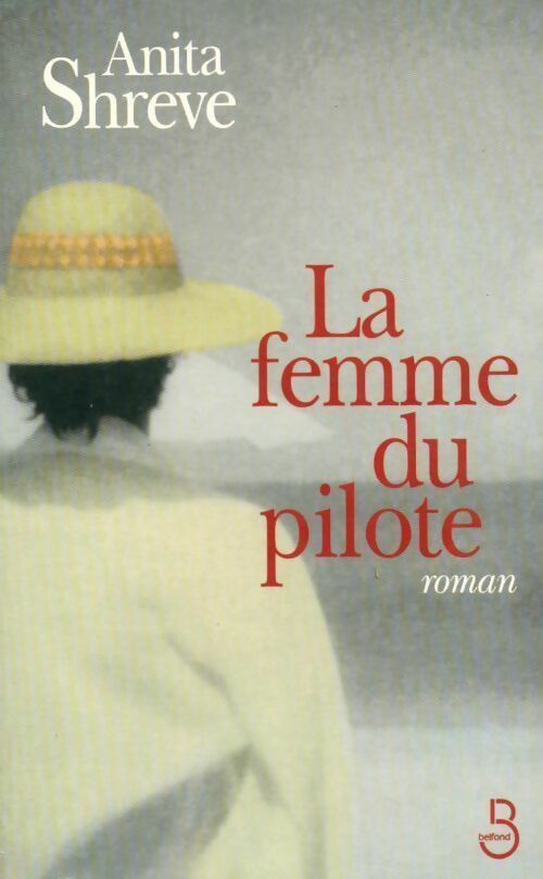 La femme du pilote - Anita Shreve - Livre