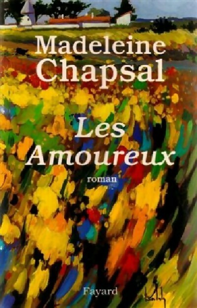 Les amoureux - Madeleine Chapsal - Livre