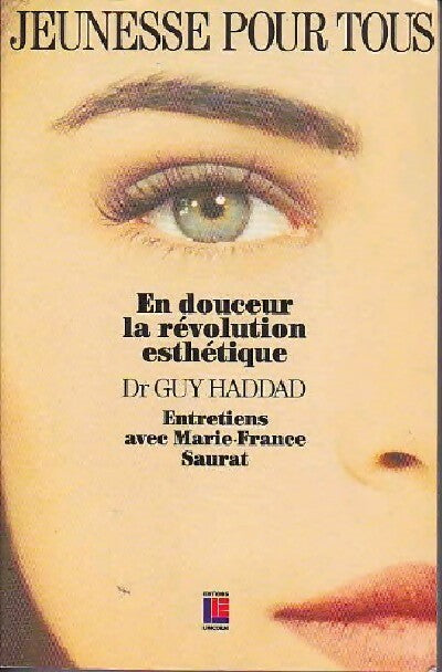 Jeunesse pour tous. En douceur, la révolution esthétique - Dr Guy Haddad - Livre