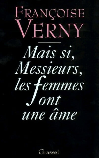 Mais si, messieurs, les femmes ont une âme - Françoise Verny - Livre
