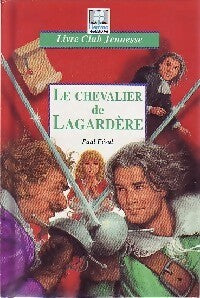 Le chevalier de Lagardère - Paul Féval - Livre