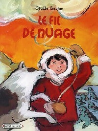 Le fil de nuage - Cécile Geiger - Livre