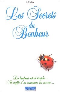 Les secrets du bonheur - B. Thorton - Livre