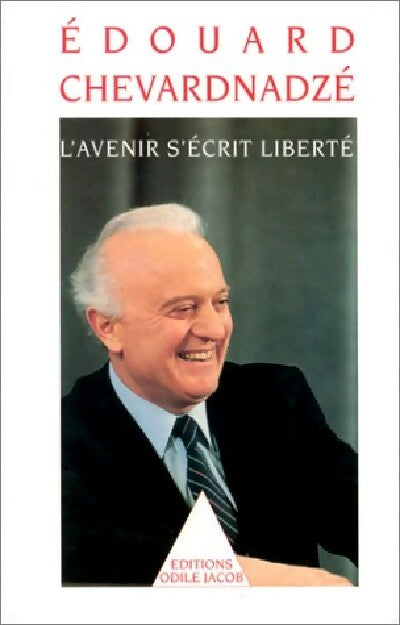 L'avenir s'écrit liberté - Édouard Chevardnadzé - Livre