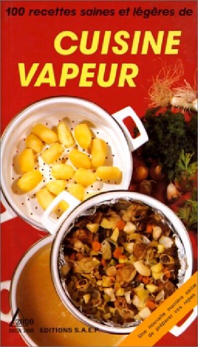 100 recettes saines et légères de cuisine vapeur - Aurette Siméon-De Robert - Livre