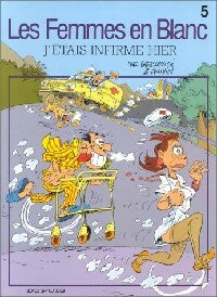 Les femmes en blanc Tome V : J'étais infirme hier - Raoul Cauvin - Livre