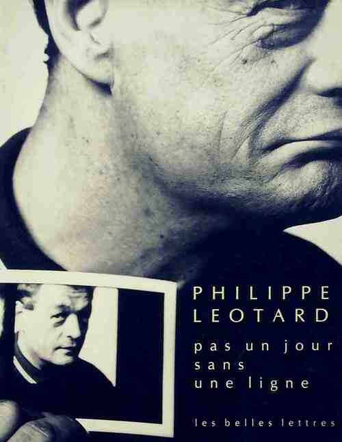 Pas un jour sans une ligne - Philippe Léotard - Livre