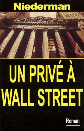 Un privé à Wall Street - Derrick Niederman - Livre