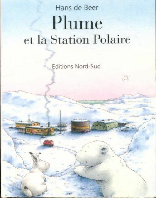 Plume et la station polaire - Hans De Beer - Livre
