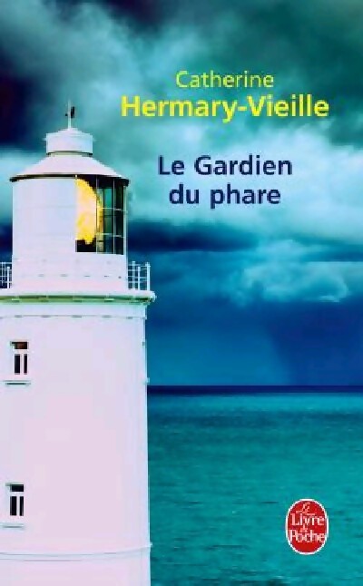 Le gardien du phare - Catherine Hermary-Vieille - Livre
