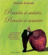 Pensées à murir, pensées à sourire - Patrick Estrade - Livre