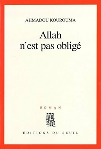 Allah n'est pas obligé - Ahmadou Kourouma - Livre
