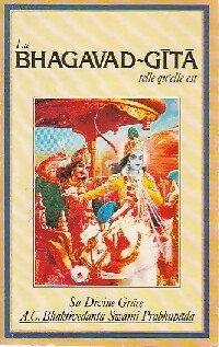 La Bhagavad-Gïta telle qu'elle est (Edition abrégée) - Swami Prabhupada A.C. Bhaktivedanta - Livre