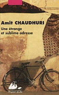 Un étrange et sublime adresse - Amit Chaudhuri - Livre